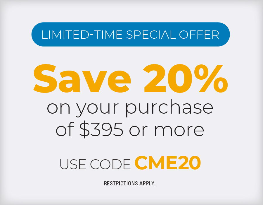Limited-time offer to save 20% on purchases over $395 using code CME20.
