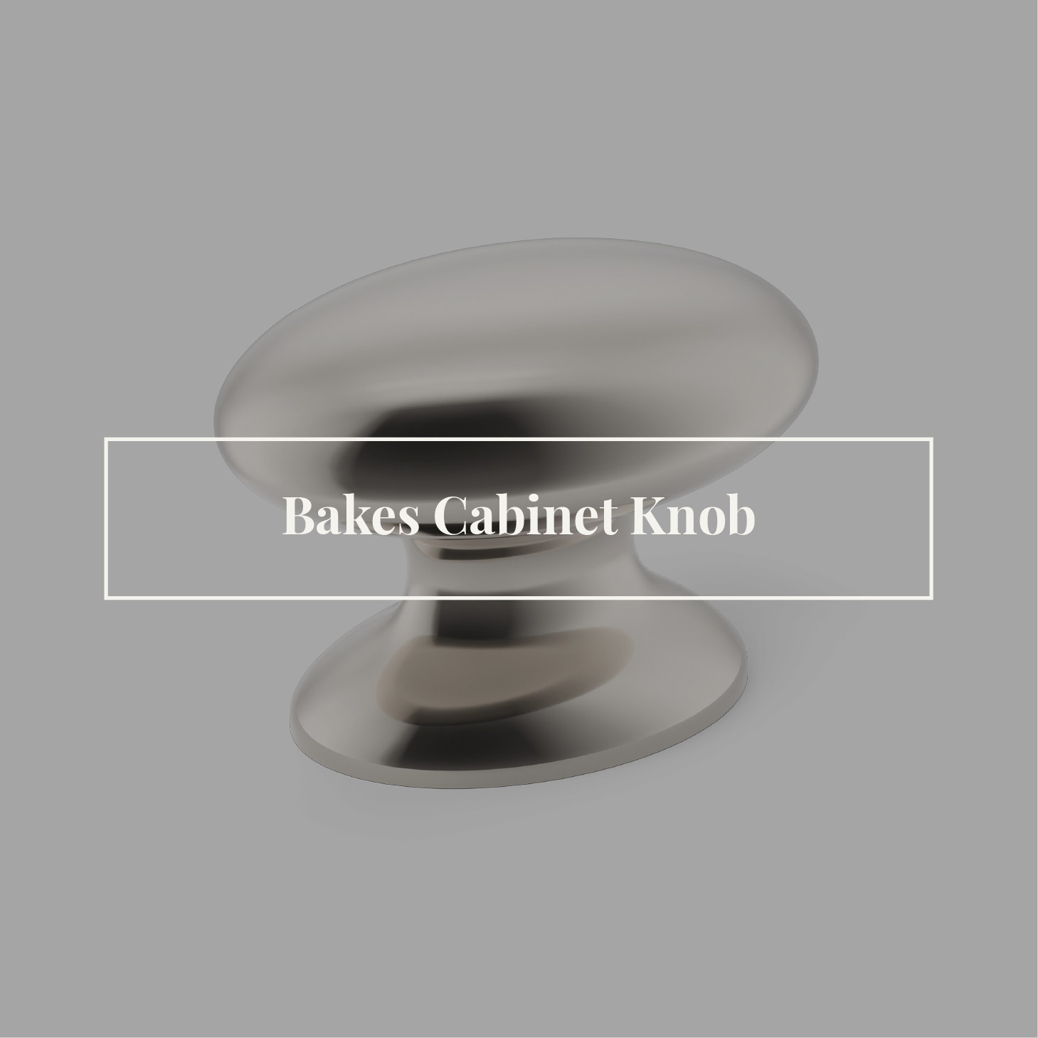 Bakes Cabinet Knob
