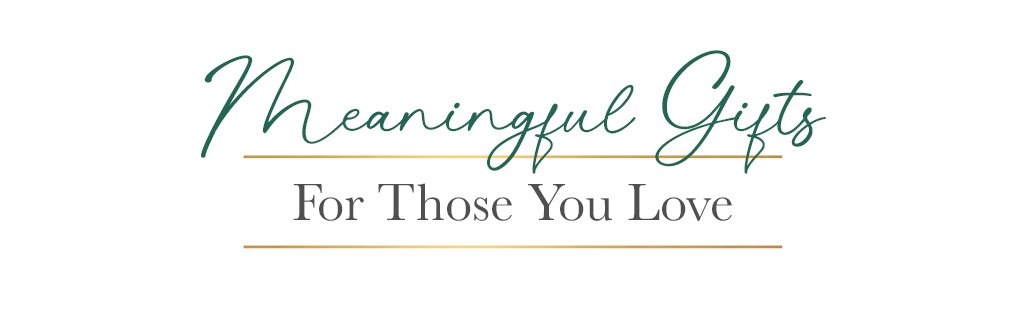 Meaningful Gifts For Those You Love