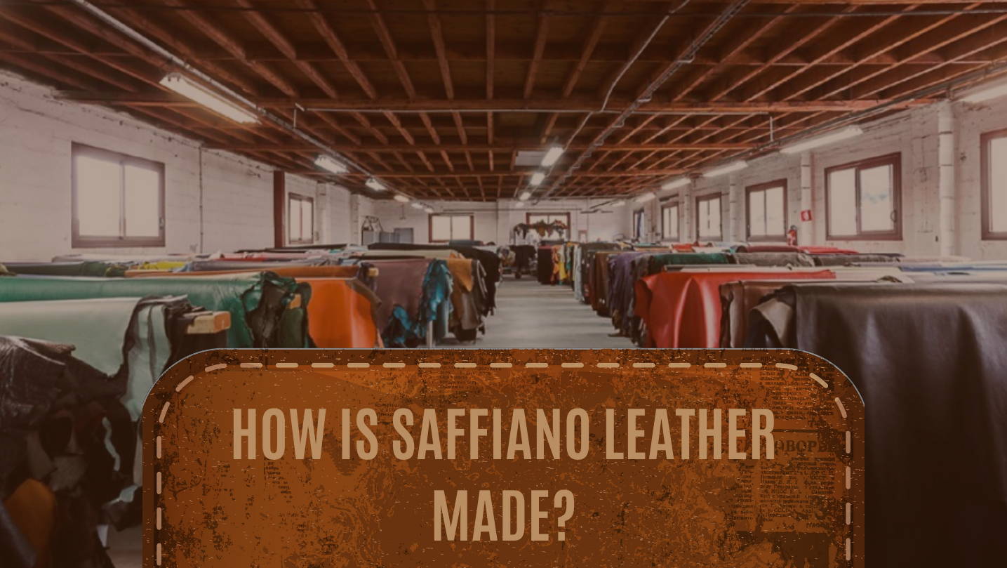 HOW IS SAFFIANO LEATHER MADE