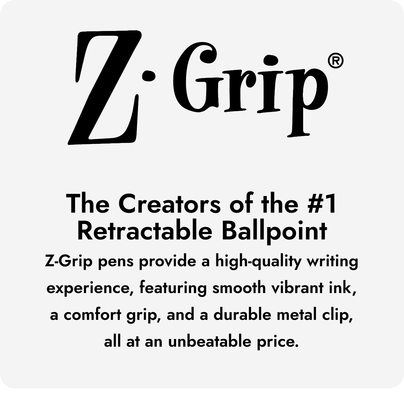 Z Grip The Creators of the #1 Retractable Ballpoint