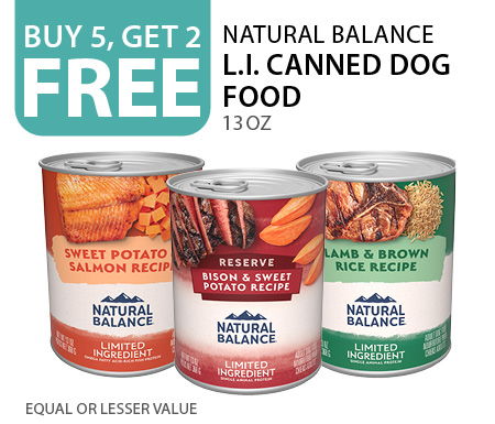 Buy 5, get 2 free Natural Balance L.I. canned dog food 13 oz. Equal or lesser value
