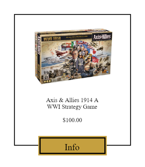 Axis and Allies 1914 A World War 1 strategy game. $100 click for more information.