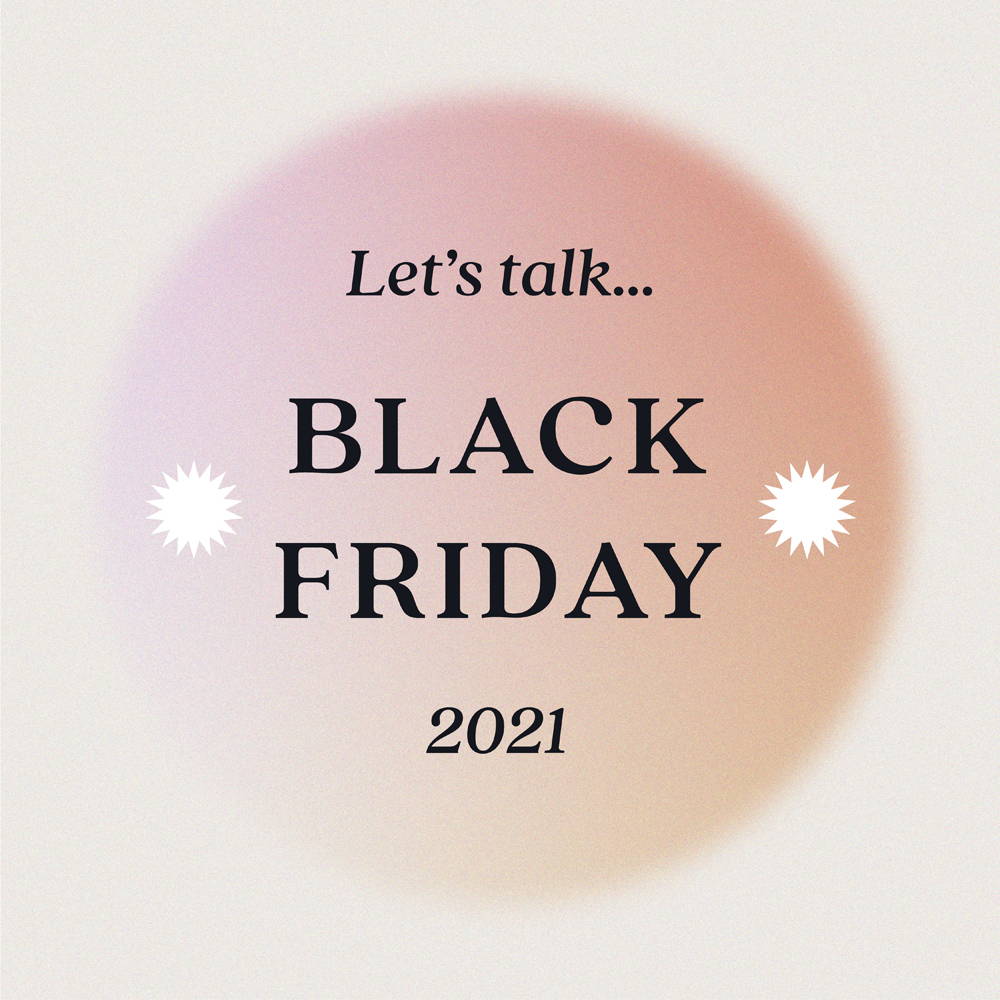 We're opting out of a Black Friday sale in 2021 