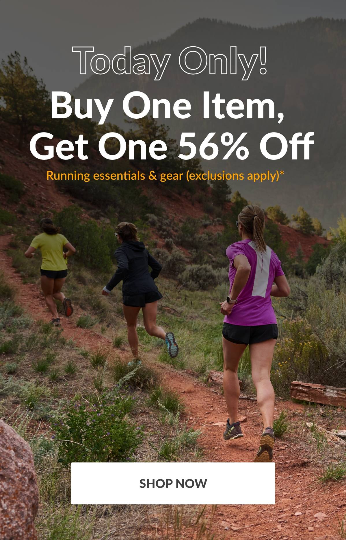Today Only! Buy One Item, Get One 56% Off Running essentials & gear (exclusions apply)* SHOP NOW