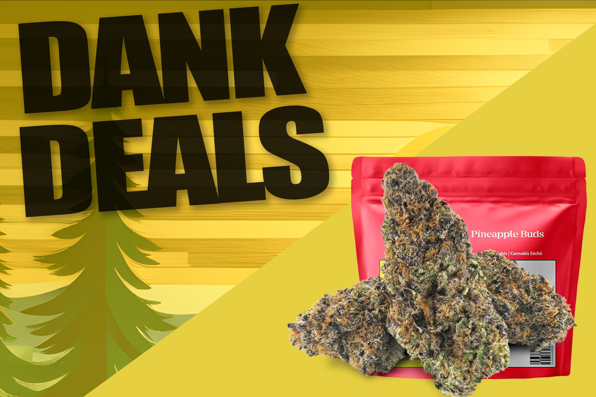 Dank Deals on cannabis Pineapple Victoria