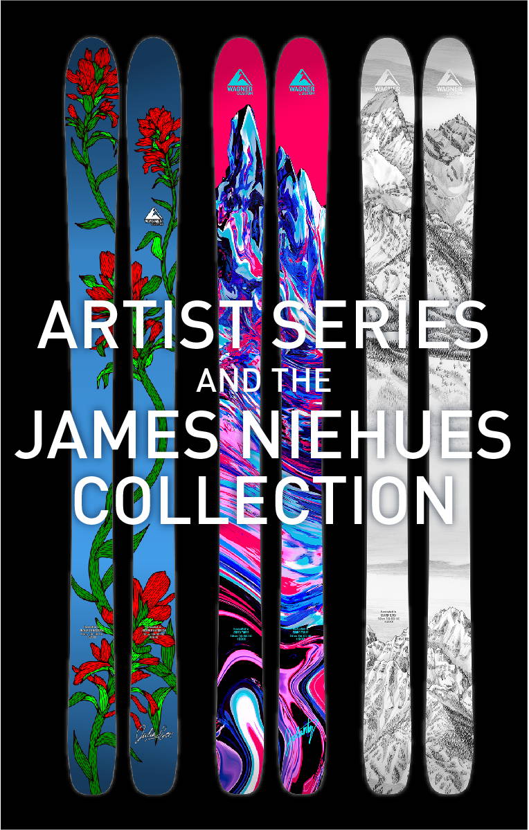 A selection of the Artist Series and James Niehues Collection from Wagner Custom Skis
