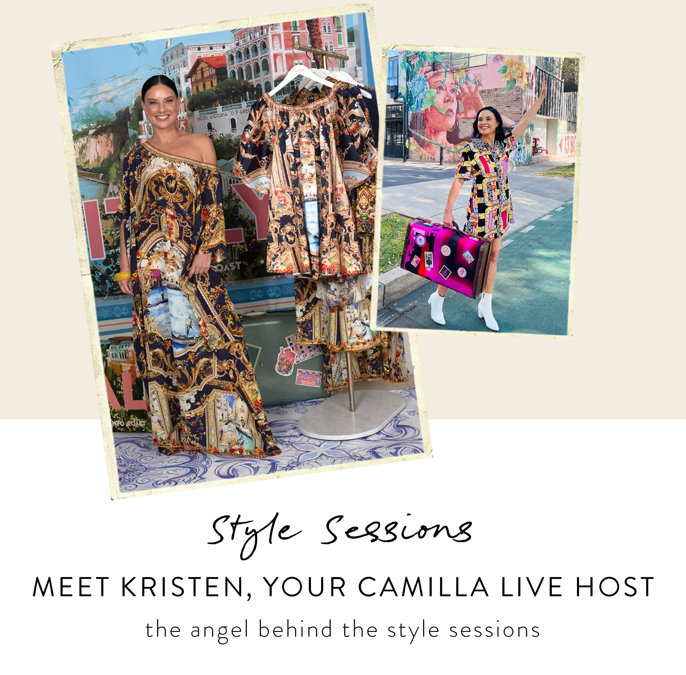 STYLE SESSIONS MEET KRISTEN, YOUR CAMILLA LIVE HOST, THE ANGEL BEHIND THE STYLE SESSIONS