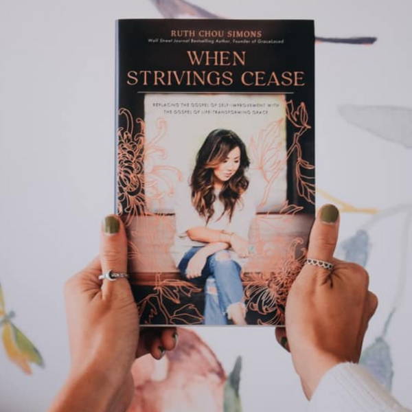 When Strivings Cease by Ruth Chou Simons
