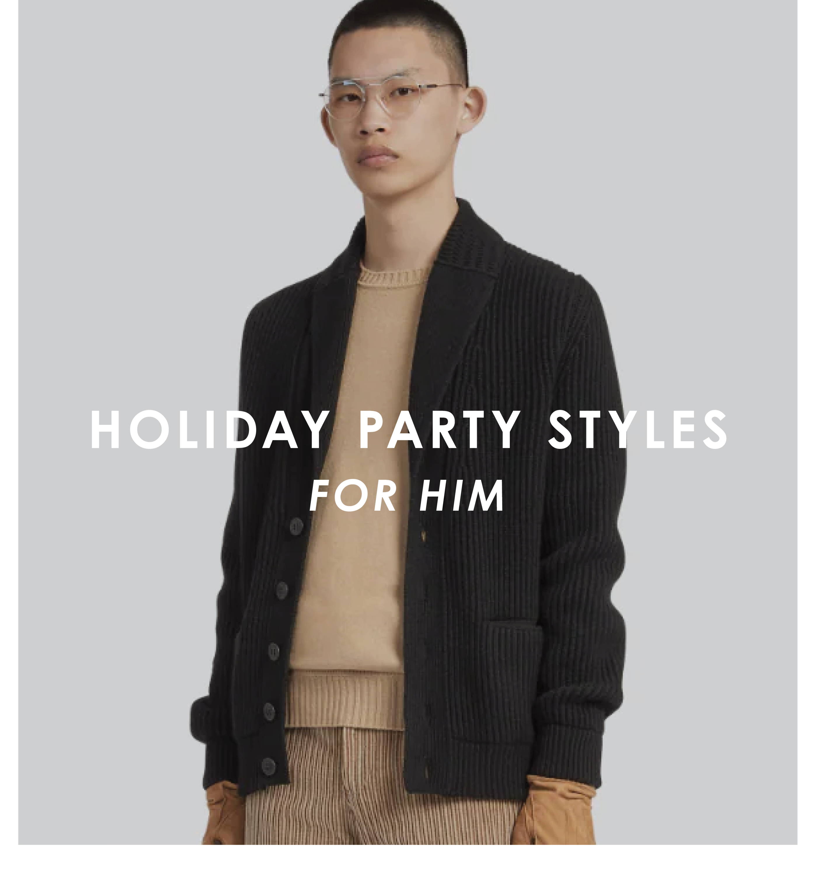 Holiday Party Styles - For  Him