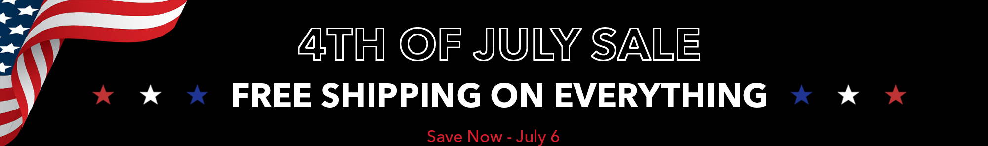 4th of July Sale  | Free Shipping on Everything