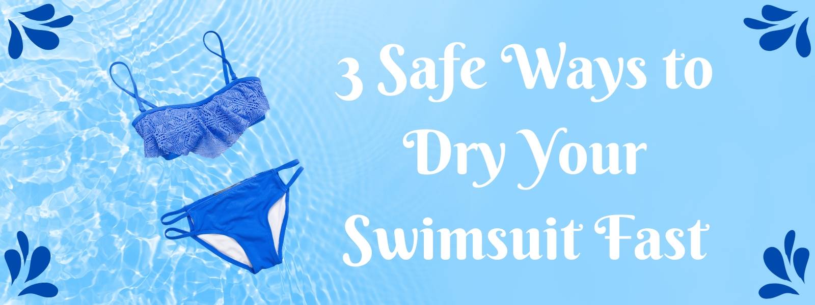 3 Safe Ways to Dry Your Swimsuit Fast