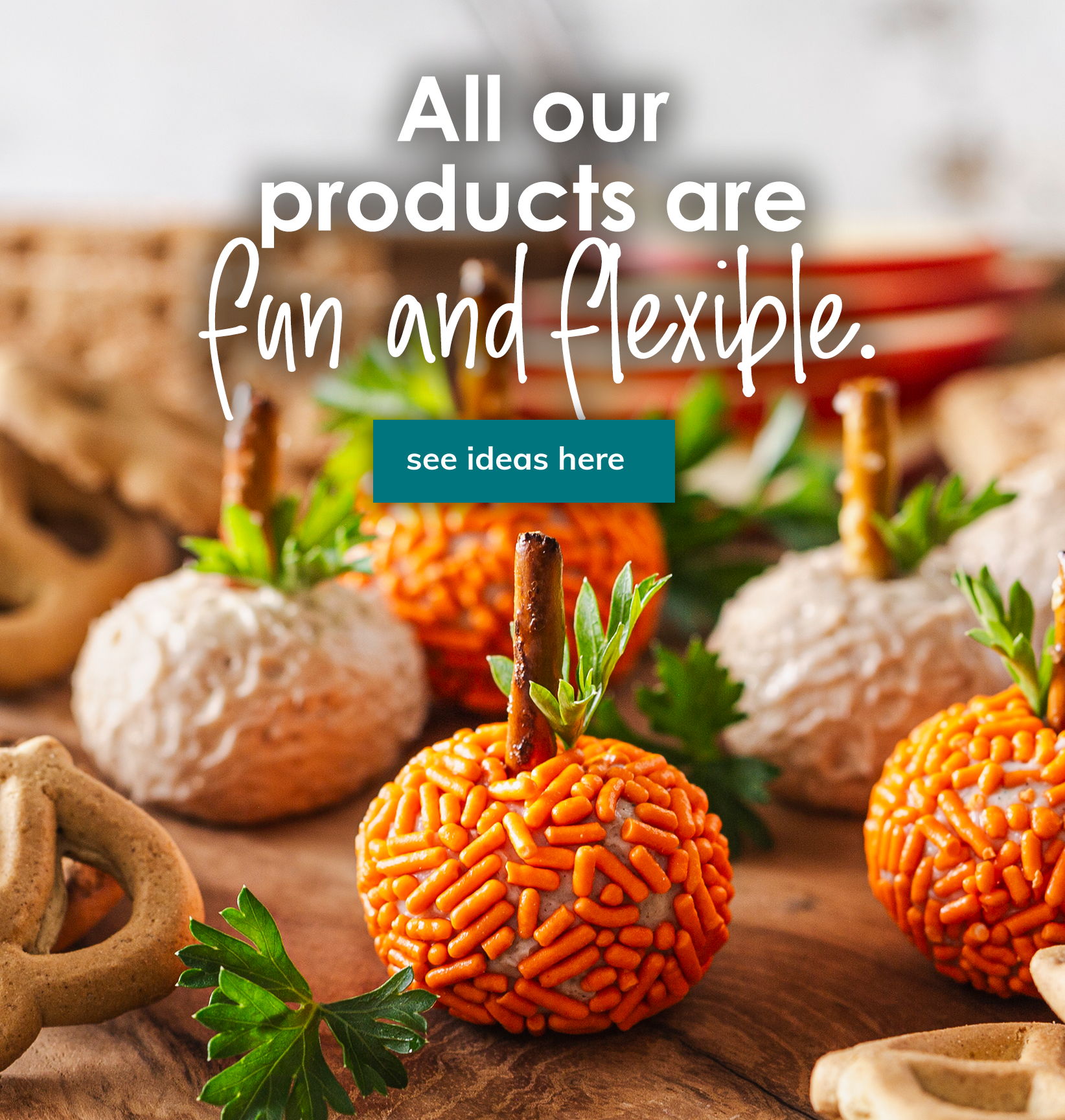 Pumpkin-shaped treats and apple slices with the text “All our products are fun and flexible” and a “See the versatility” button.