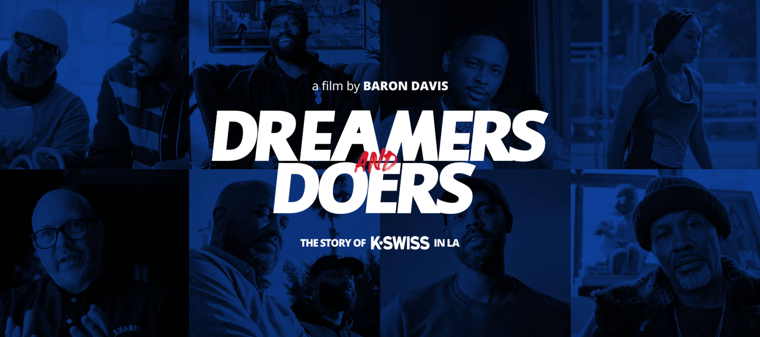 A Film by Baron Davis. Dreamers and Doers. The story of K-Swiss in LA