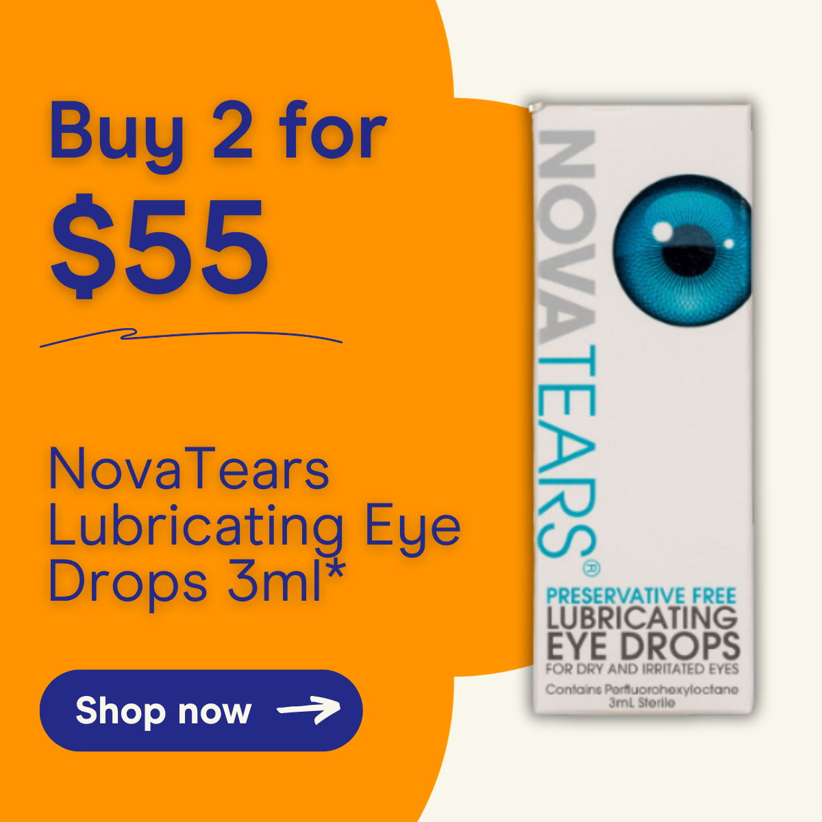 Buy 2 for $55, NovaTears Lubricating Eye Drops 3ml, Shop now.