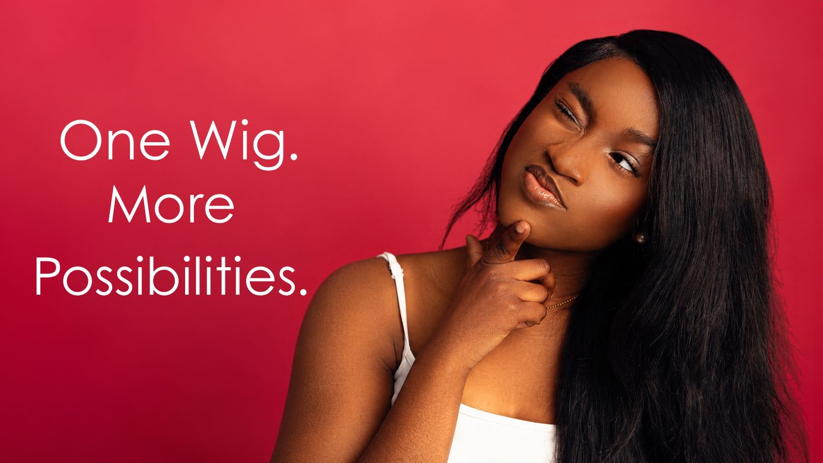 A woman with long hair contemplating, beside text about wigs and possibilities.