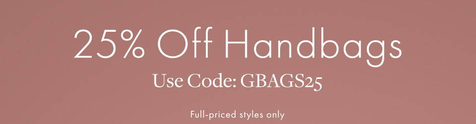 Shop 25% Off Full-Priced Handbags with code GBAGS25