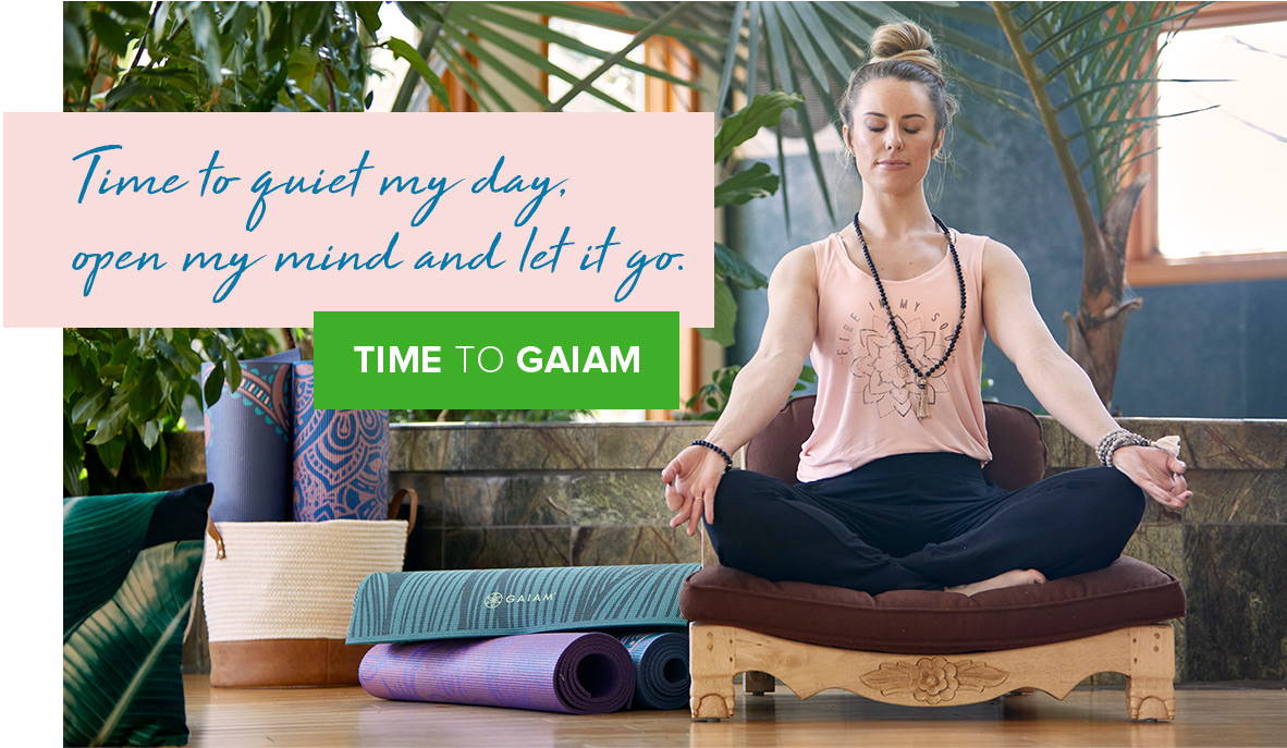 Time to Gaiam: Meditate 