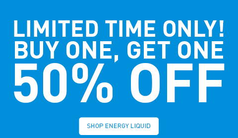 Limited time only! Buy one, get one 50% off. Shop energy liquid.