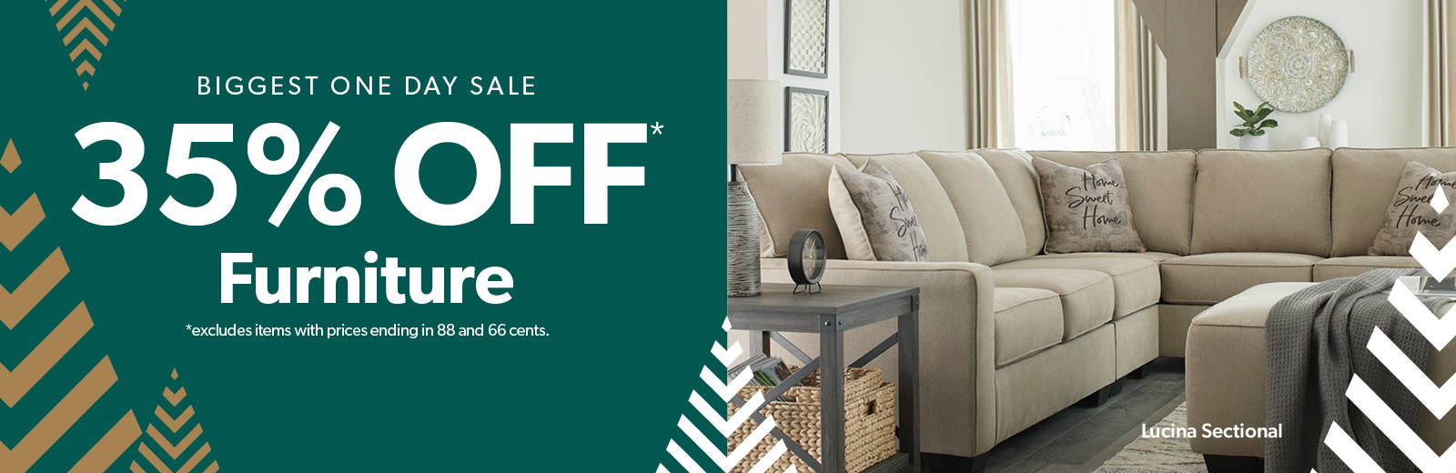 Biggest One Day Sale 35% OFF* Furniture *excludes items with prices ending in 88 and 66 cents