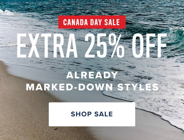 Canada Day Sale Extra 25% Off already marked down styles. 