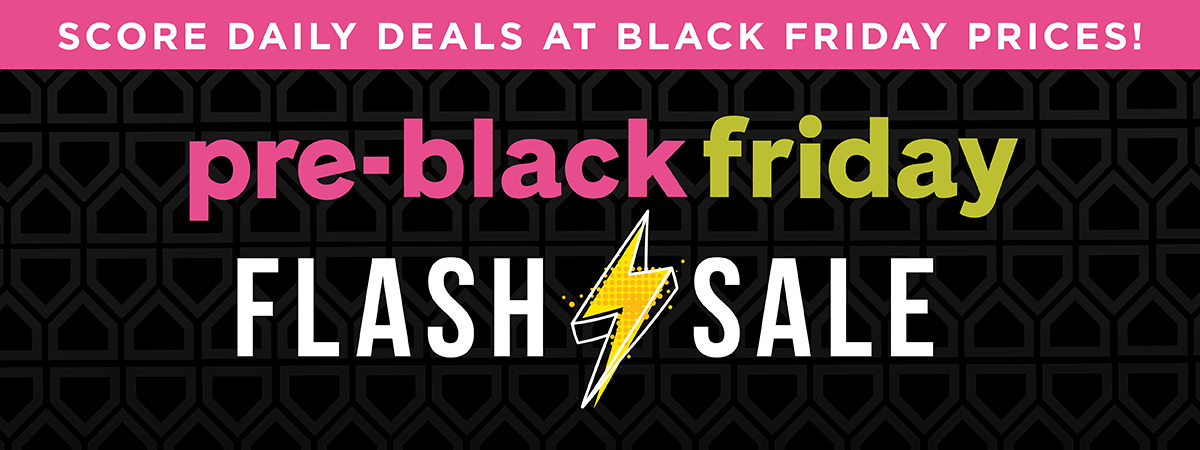 Pre-Black Friday Flash Sale