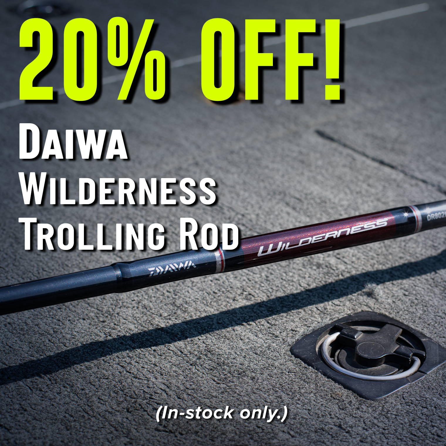 20% Off! Daiwa Wilderness Trolling Rod (In-stock only.)