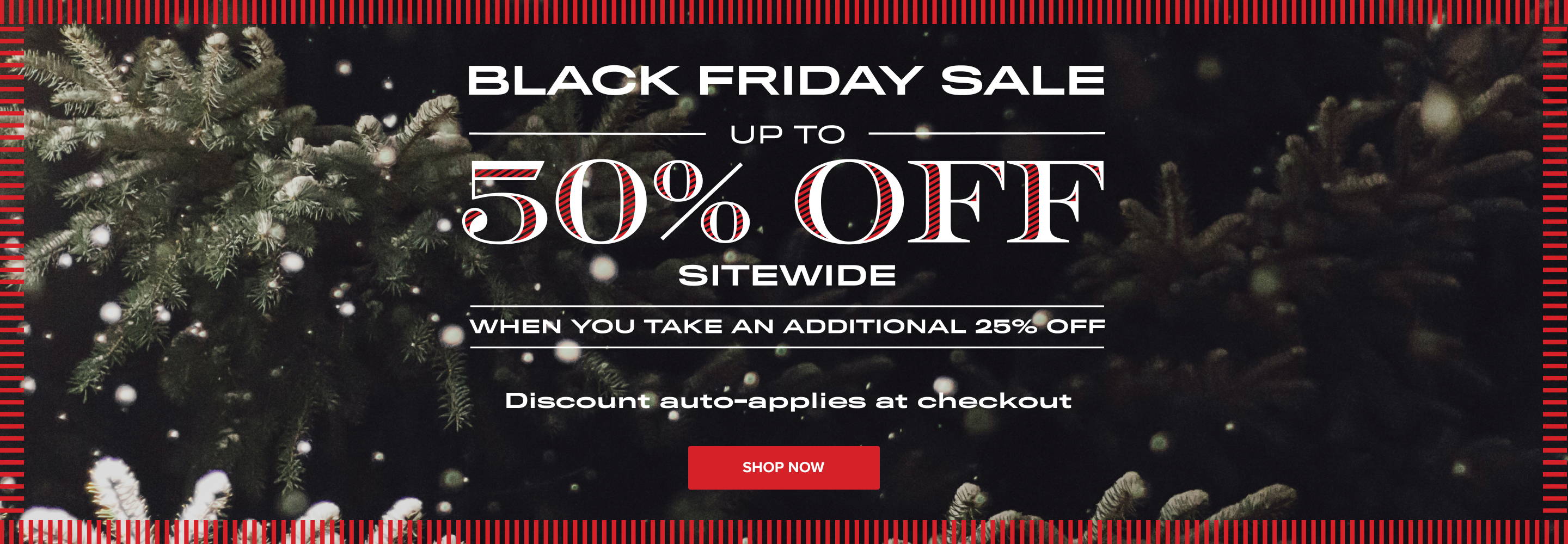 Black Friday Sale. Up to 50% off sitewide. Discount auto-applied at checkout.