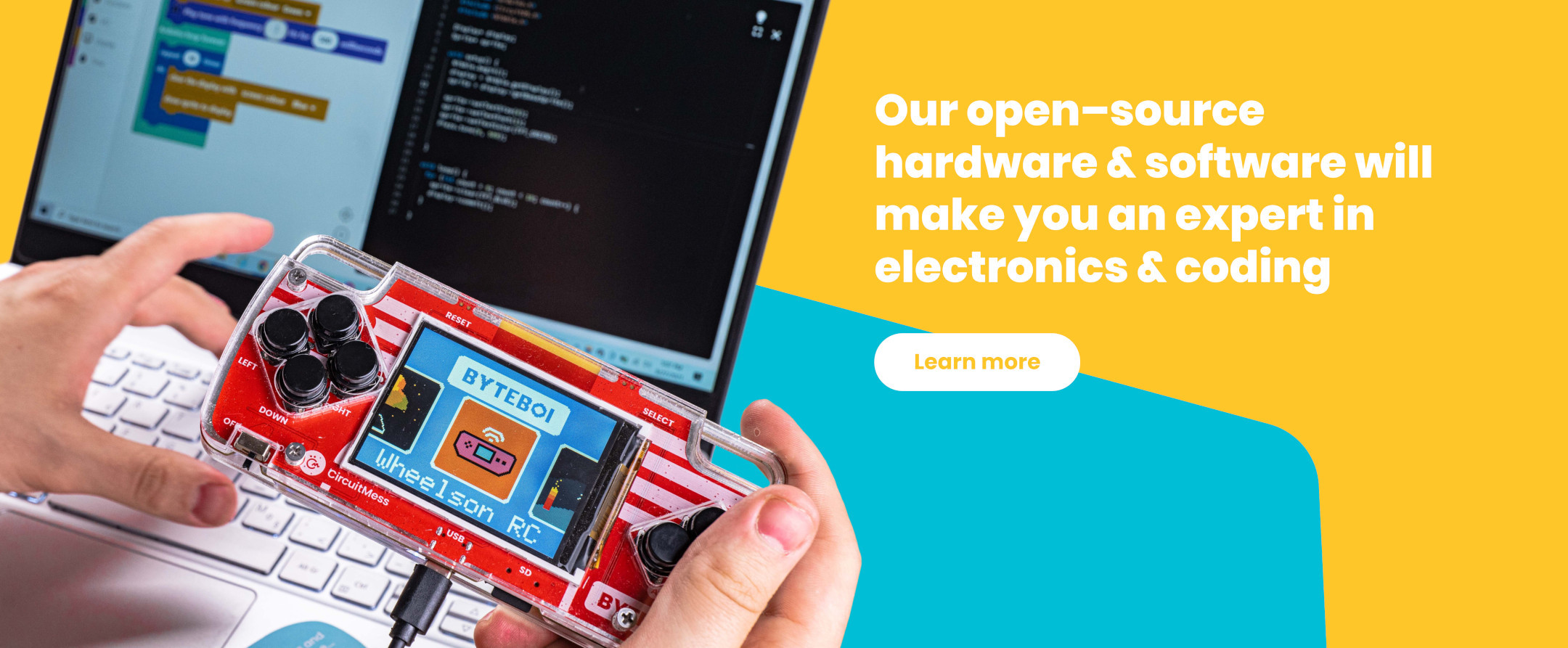 Fullwidth section: Our ope-source hardware & software will make you an expert in electronics& coding