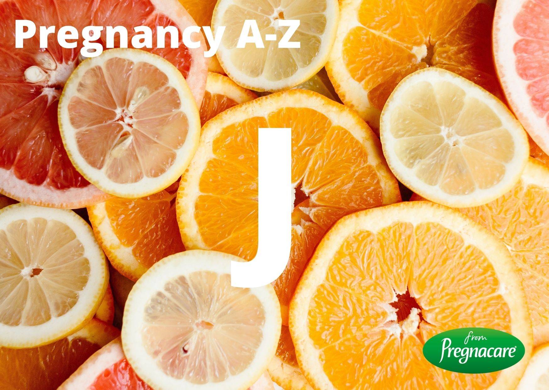 A-Z guide to pregnancy and nutrition, the letter J