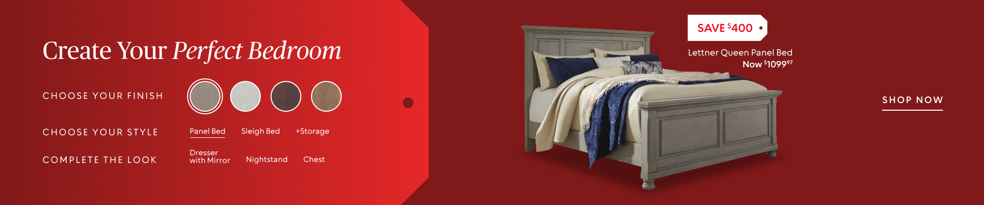 Create Your Perfect Bedroom​ with 4 different finishes and multiple options