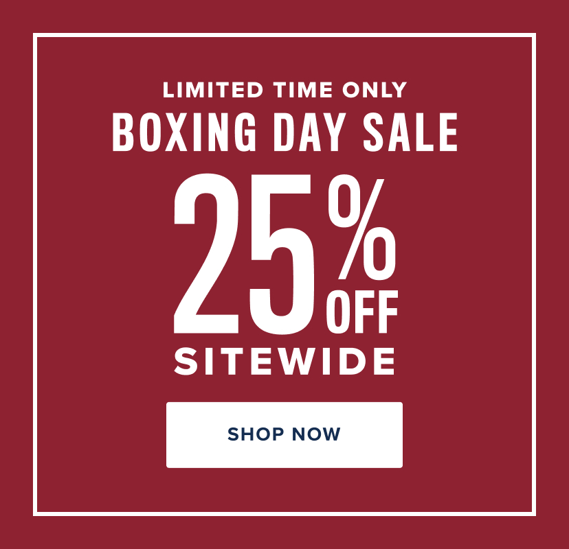 Limited Time only. Boxing Day Sale 25% Off sitewide.