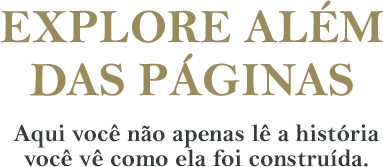 Explore além das páginas: Aqui você não apenas lê a história.