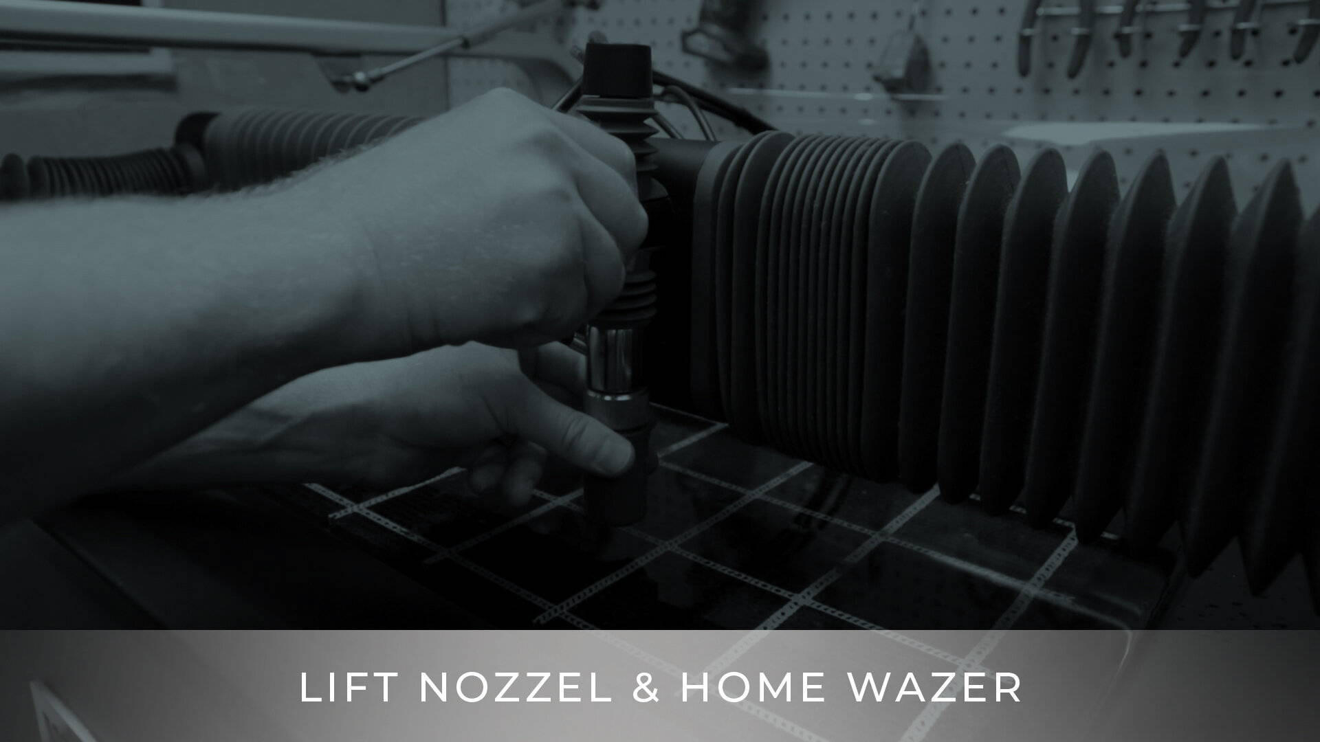 lift nozzle & home wazer