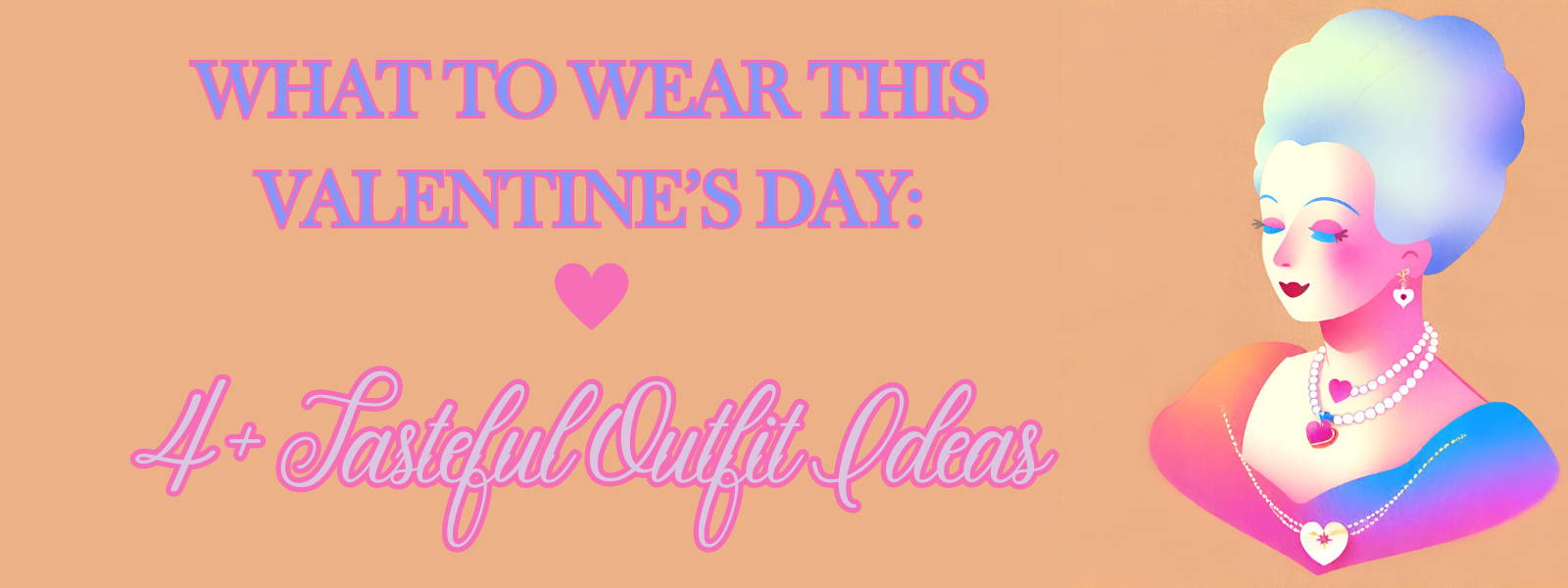 What to Wear This Valentine’s Day: 4+ Tasteful Outfit Ideas 