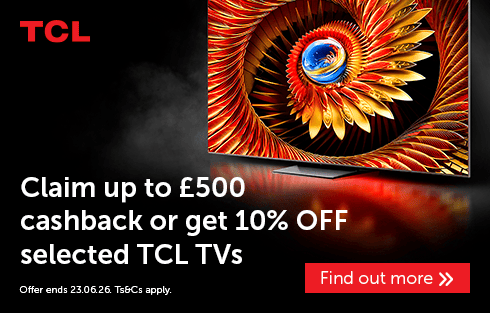 Claim up to £500 cashback or get 10% OFF selected TCL TVs