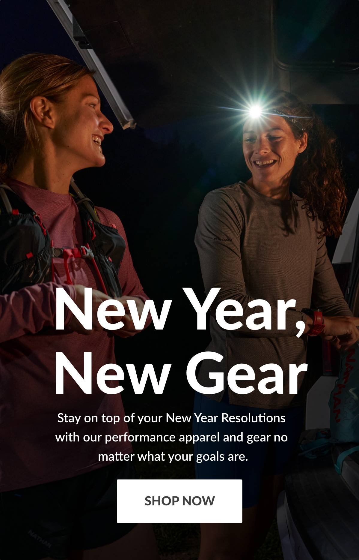 New Year, New Gear. Stay on top of your New Year Resolutions with our performance apparel and gear no matter what your goals are. Shop Now.