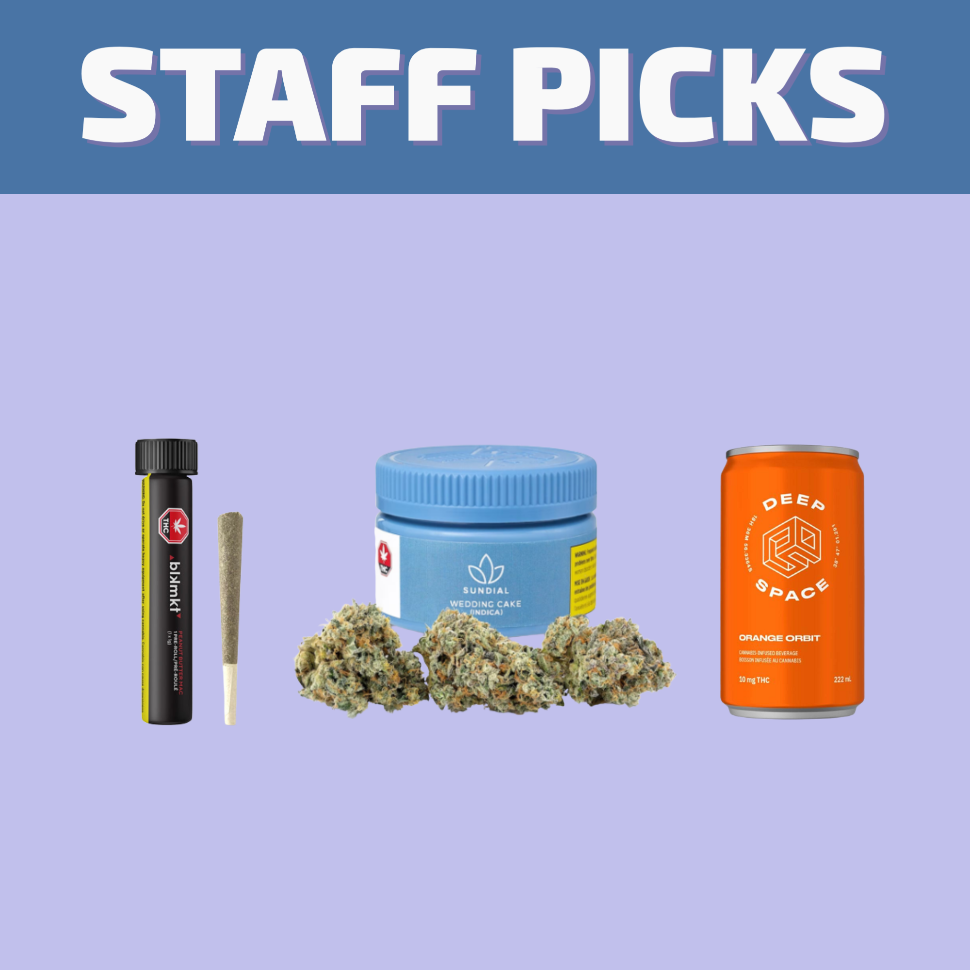 Shop the Staff Pics of favourite cannabis products from Jupiter Cannabis Winnipeg to purchase in-store or order online for same day delivery. 