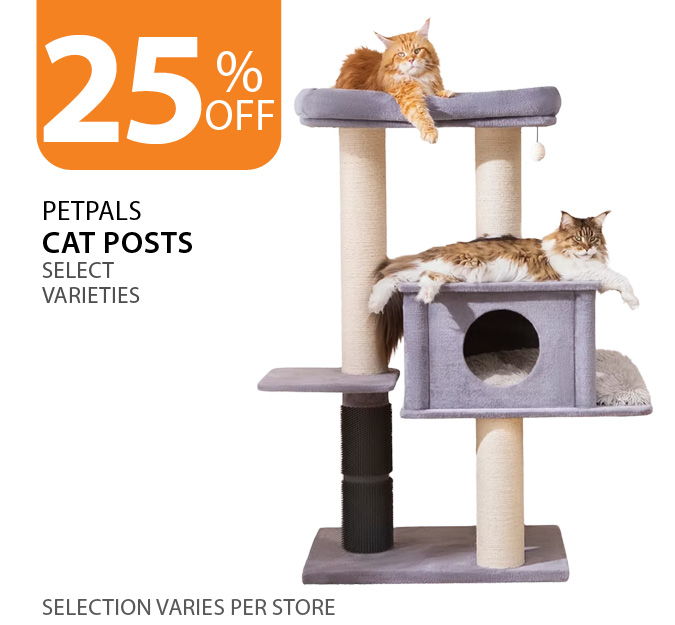 25% off PetPals Cat Posts Select Varieties. Selection varies per store