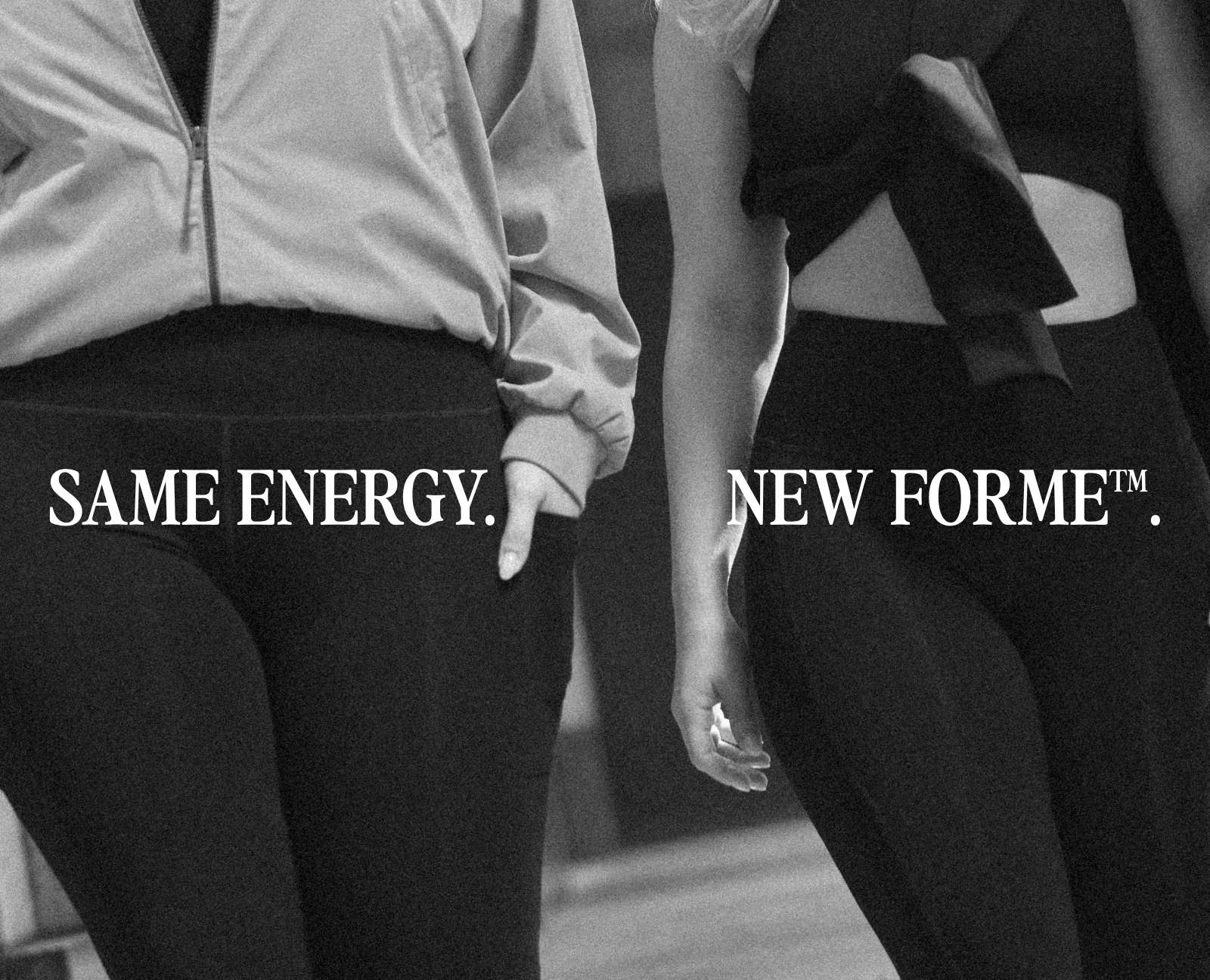 Same Energy. New Forme.