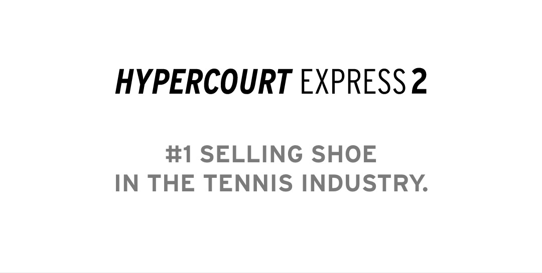 Hypercourt Express 2  #1 Selling Shoe in the tennis industry