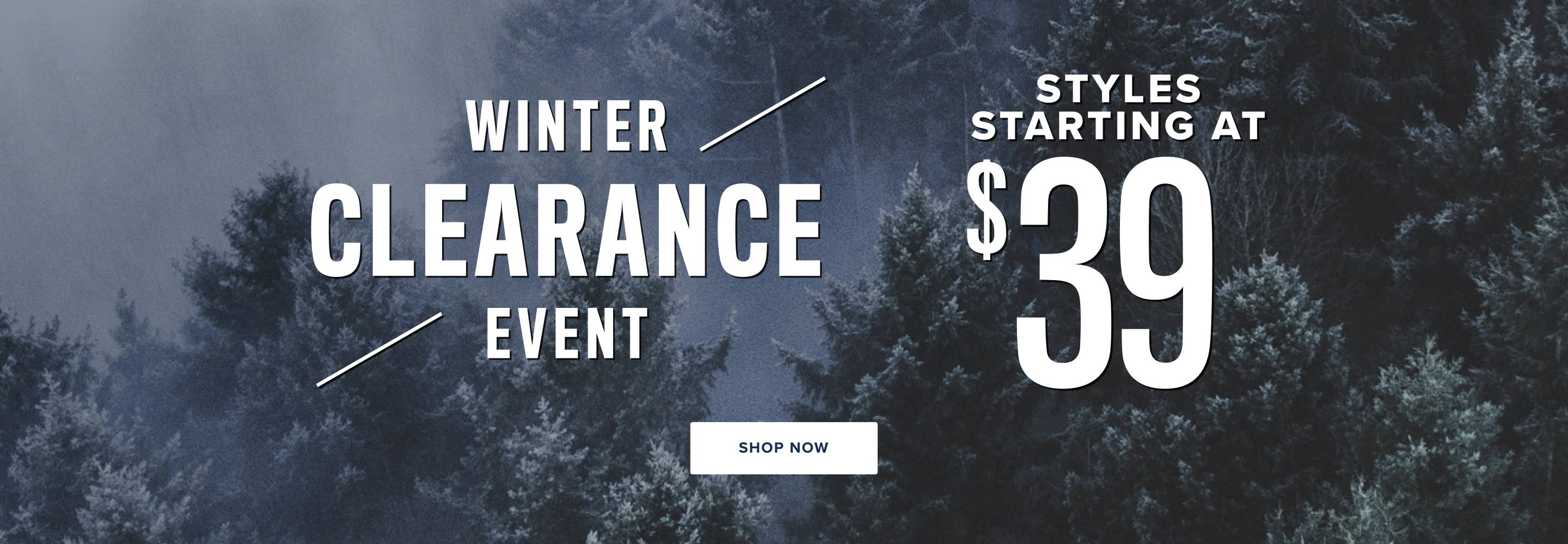 Winter Clearance Event Styles Starting at $39