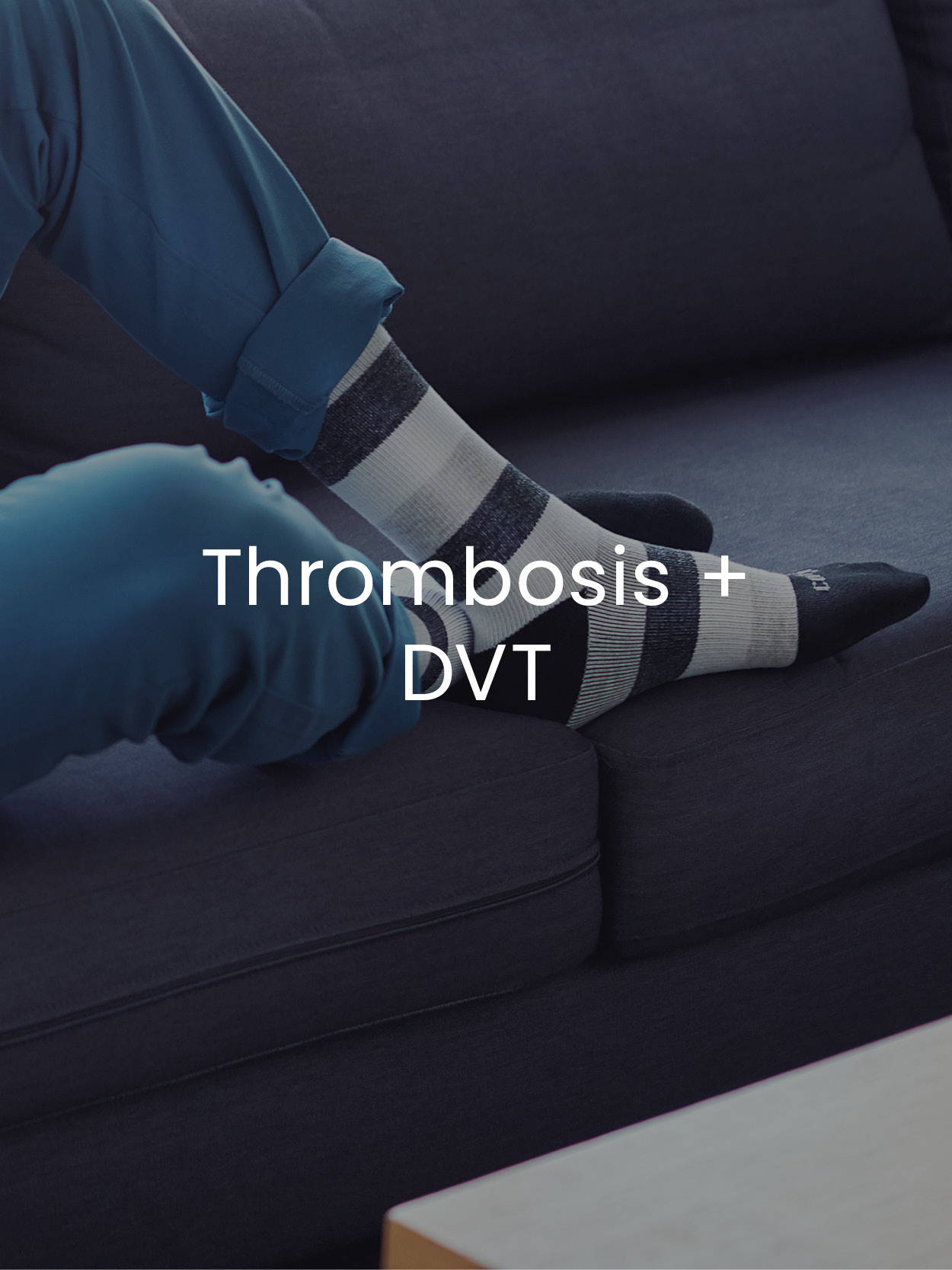Thrombosis + DVT