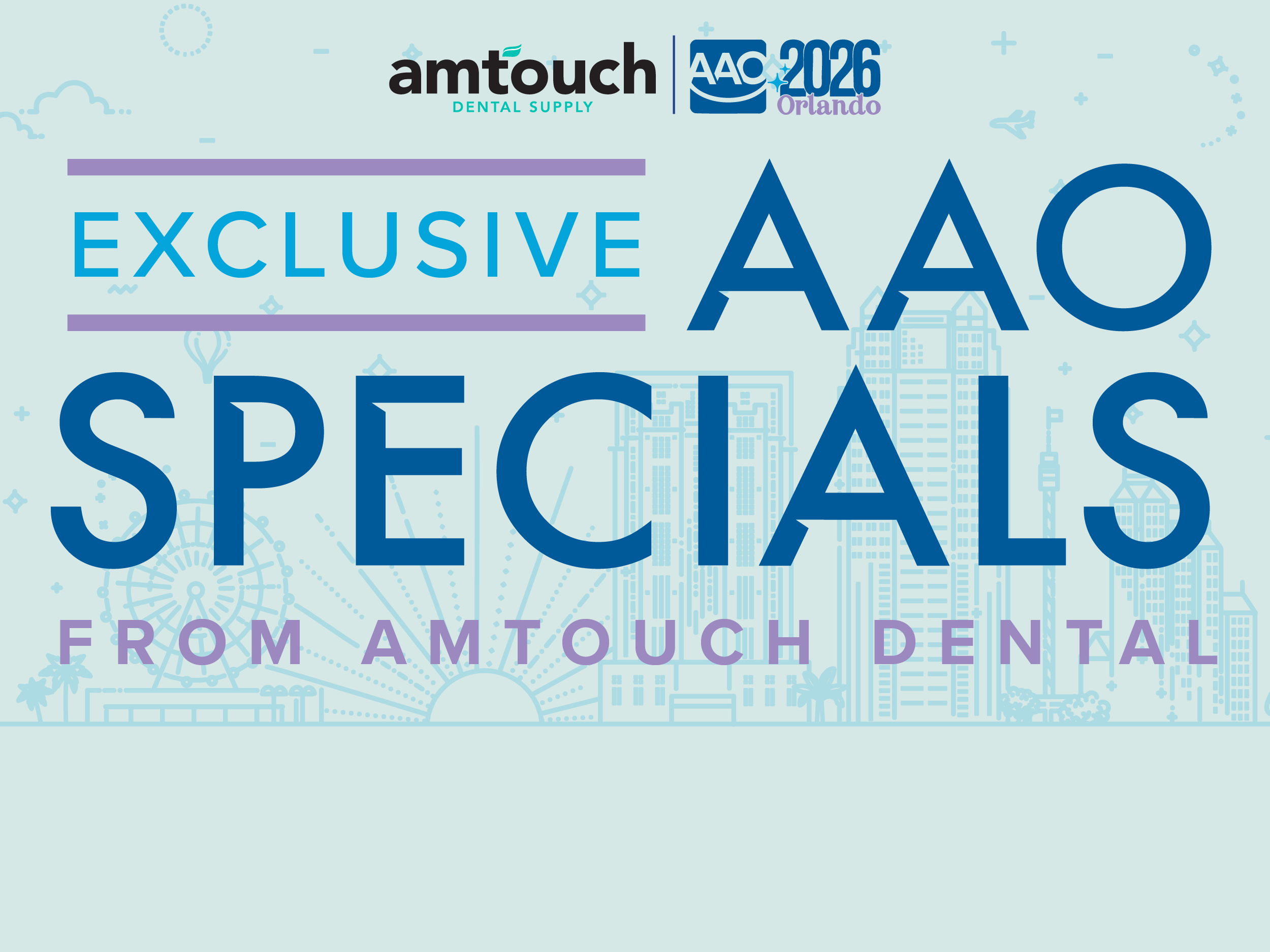 Exclusive AAO specials from Amtouch Dental.