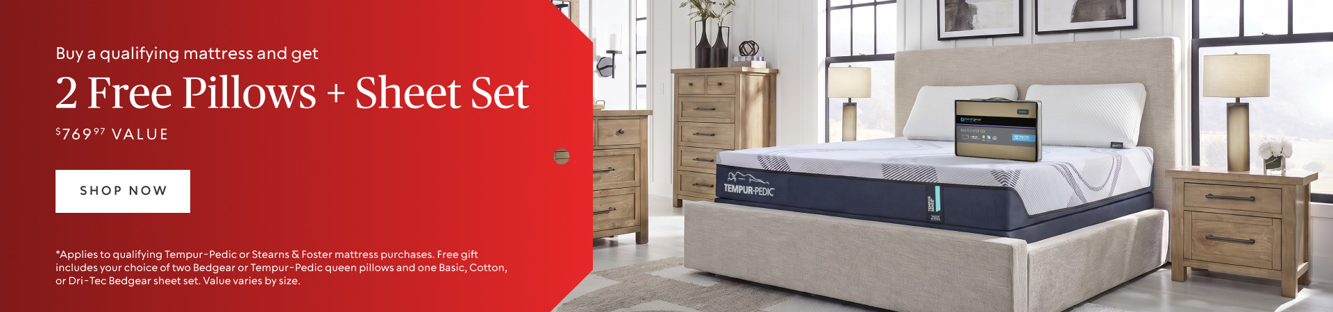 Get two free pillows and a sheet set valued at $769.97 with a qualifying Tempur-Pedic or Stearns & Foster mattress purchase.