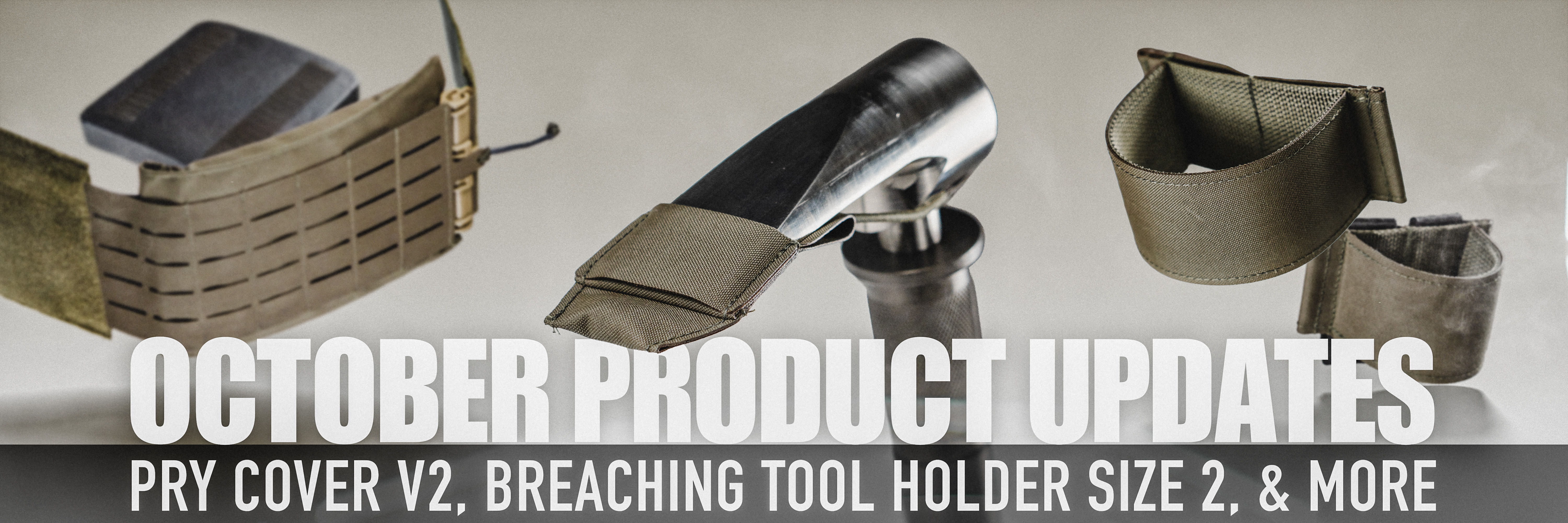 October product updates: PRY cover v2, breaching tool, holder size 2, and more.