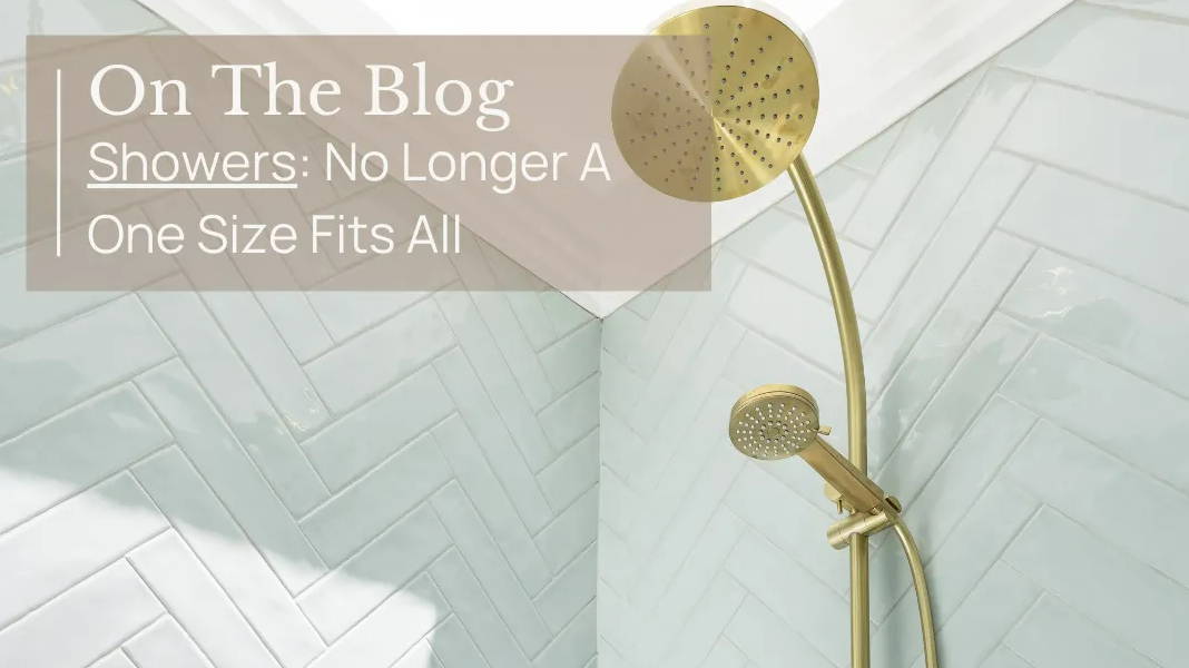 On The Blog: Showers, No Longer A One Size Fits All | The Blue Space