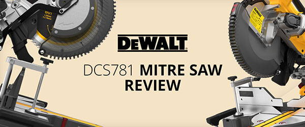 Dewalt DCS781 Mitre Saw Review