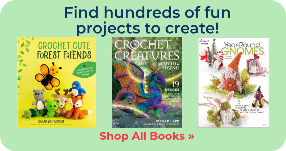 Find Hundreds of fun amigurumi projects to create! Shop All Books>>
