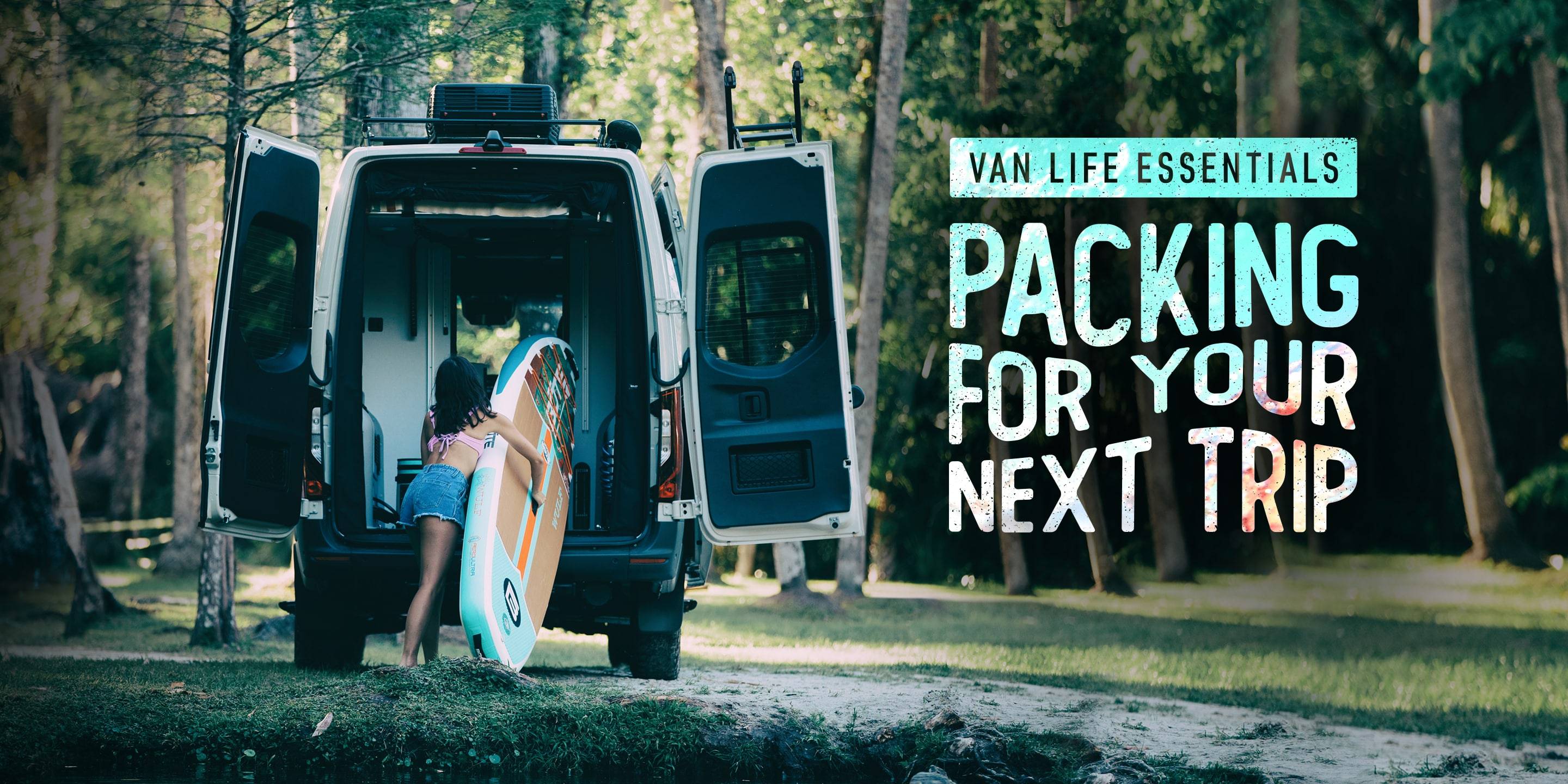 Van Life Essentials: Packing for Your Next Trip